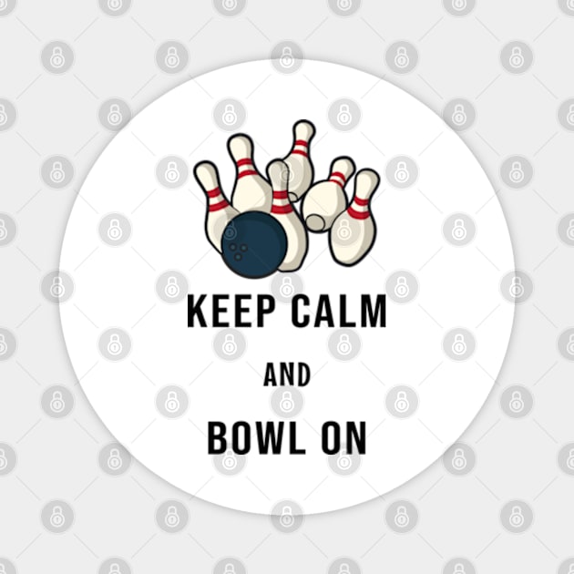 Keep Calm and Bowl On Magnet by Photomisak72